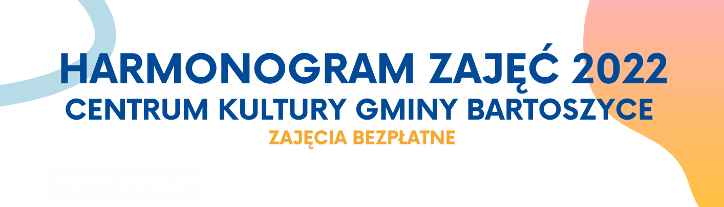 Ilustracja do informacji: Harmonogram zajęć 2022 w Centrum Kultury Gminy Bartoszyce