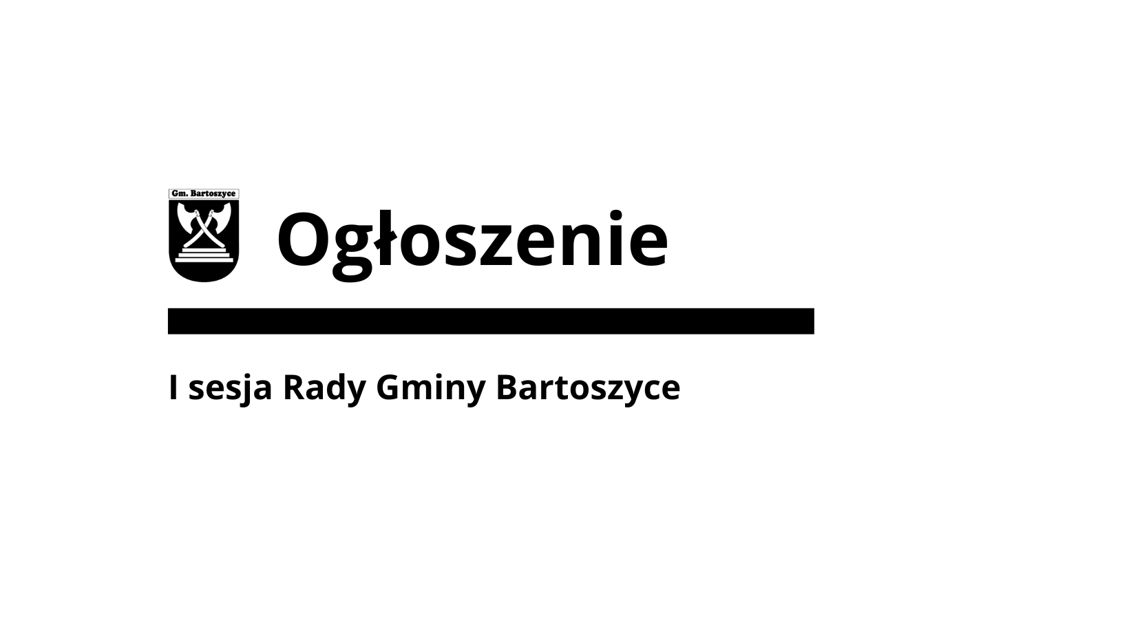 Ilustracja do informacji: I sesja Rady Gminy Bartoszyce